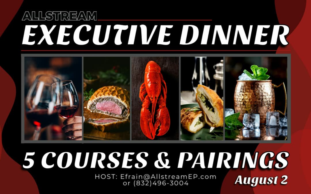 VIP Perk: Allstream Executive Dinner 5 Courses & Pairings Aug 2- Houston