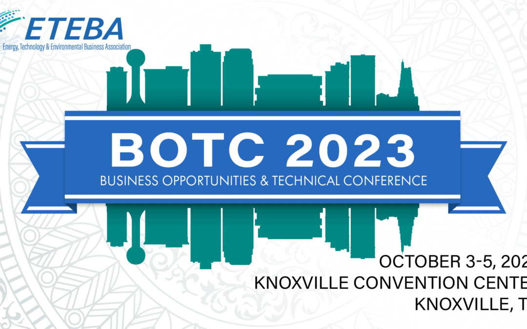 Register Now for the BOTC 2023 – Business Opportunities and Technical Conference Oct 3-5 – Knoxville