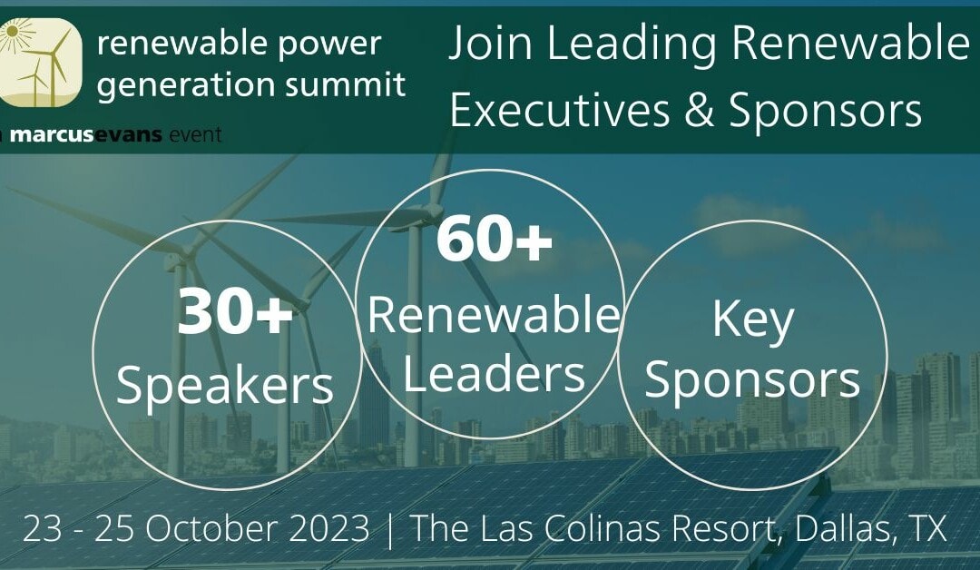 Register Now for the 2023 Renewable Power Generation Summit October 23-25 – Dallas (a Marcus Evans Event)