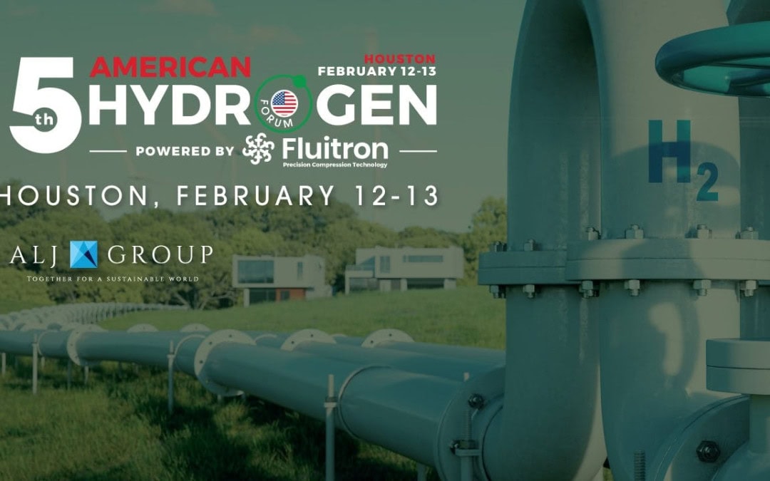 POSTPONED: NOW May 29-30 for the 5th American Hydrogen Forum Powered by Fluitron (was Feb 12-Feb13, 2025)– Houston