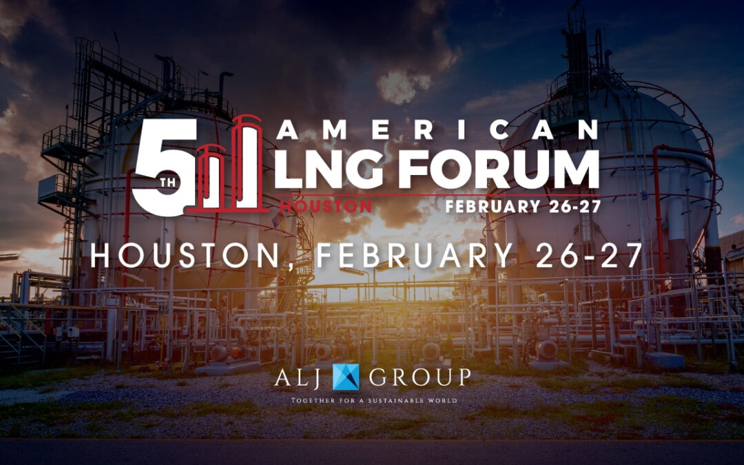 Register Here for the 5th AMERICAN LNG FORUM February 26-27, 2024 – Houston