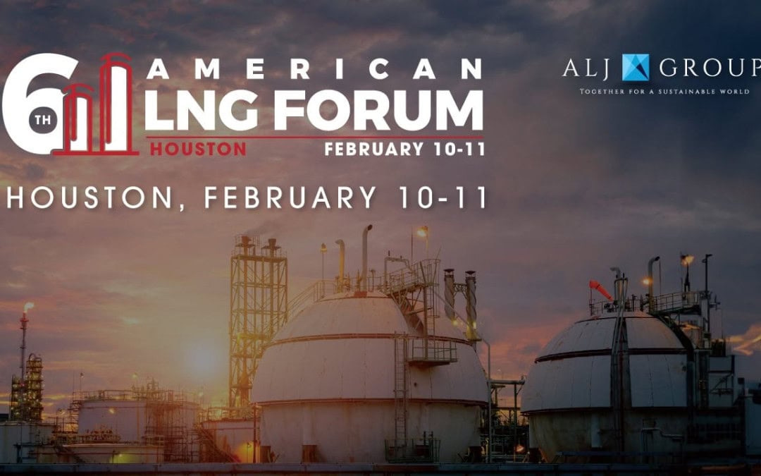 POSTPONED :  NOW May 27-28, Houston 6th American LNG Forum (Was Feb 10 – Feb 11, 2025) – Houston