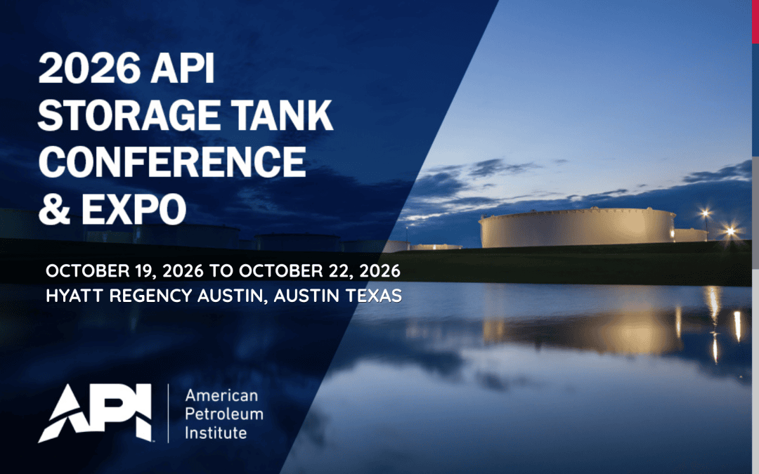 Register Now for the American Petroleum Institute (API) 2026 API Storage Tank Conference & Expo – Oct 19 – Oct 22, 2026 – Austin, TX