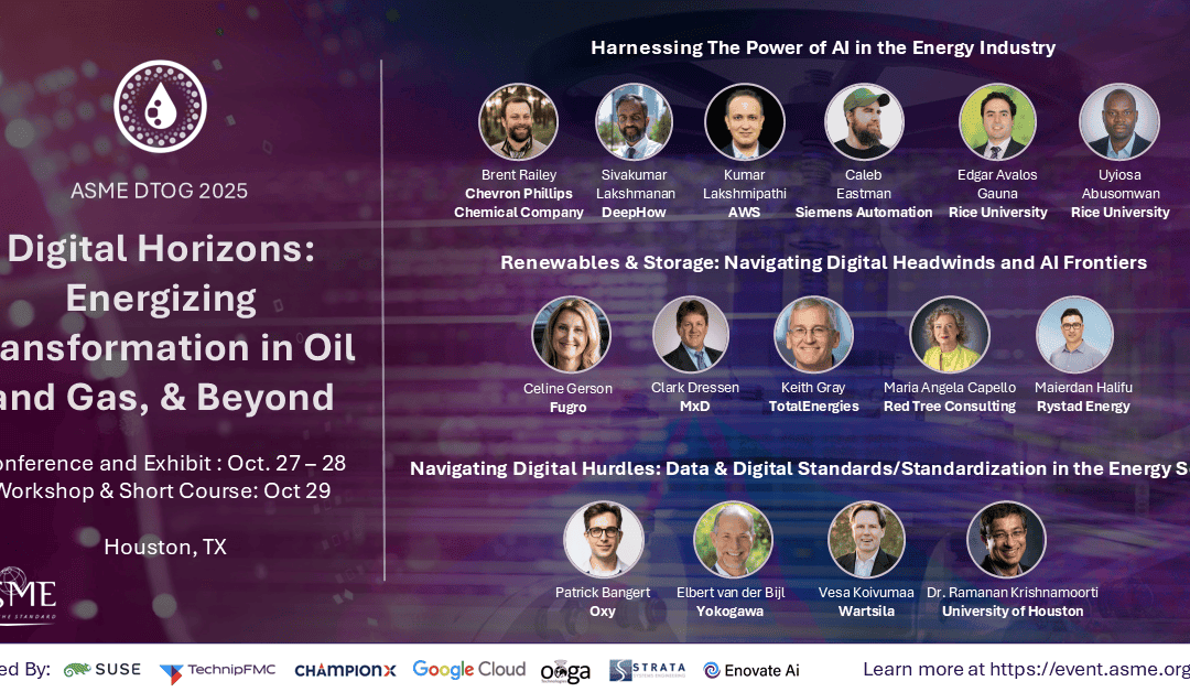 ASME Digital Transformation in Oil and Gas and Beyond (DTOG) 2025 Conference October 27-October 29, 2025 – Houston