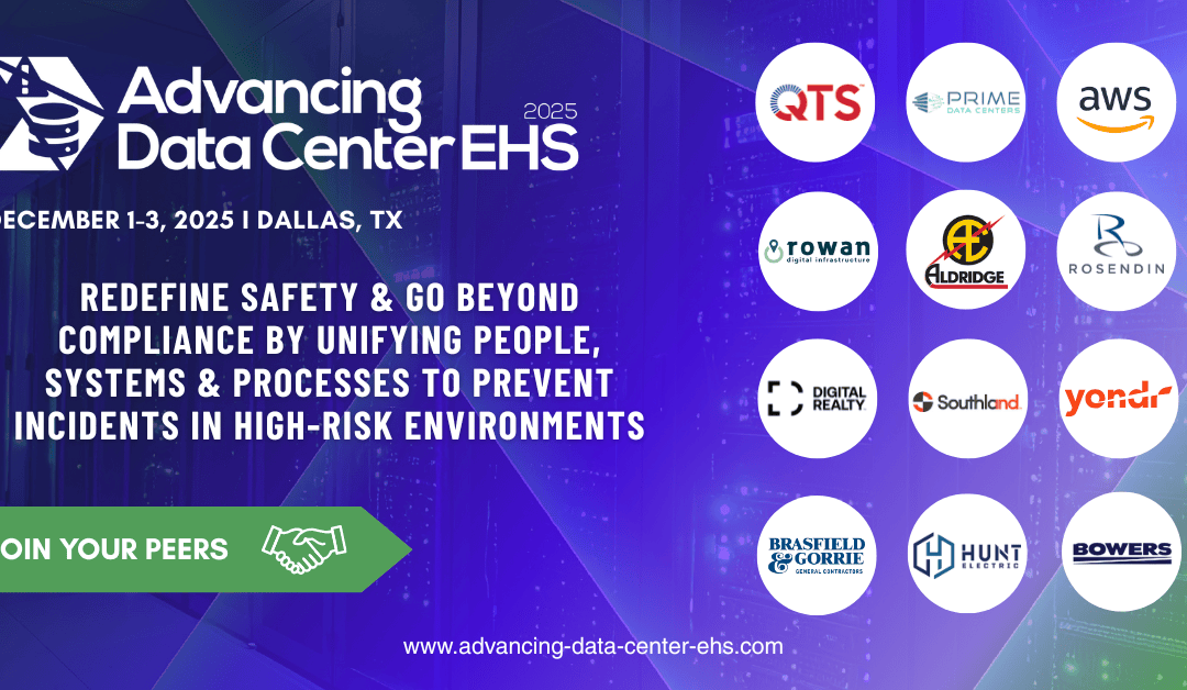 Register Now for the Advancing Data Center EHS 2025 – December 1 – December 3, 2025 – Dallas, TX