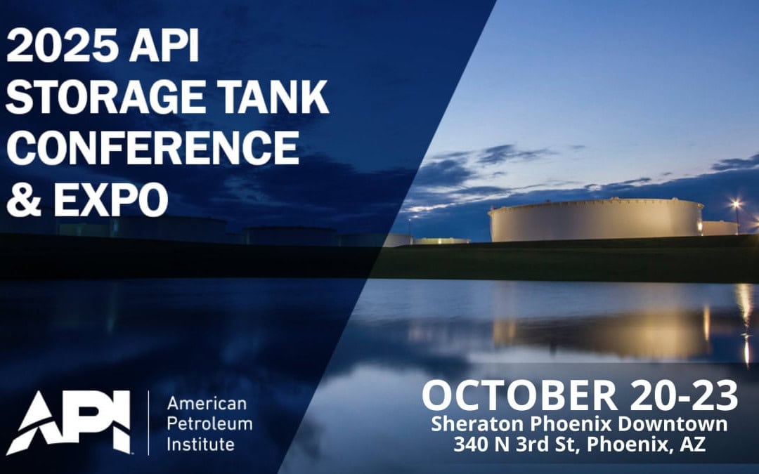 Register now for the American Petroleum Institute 2025 API Storage Tank Conference & Expo Oct 20-23, 2025 – Phoenix