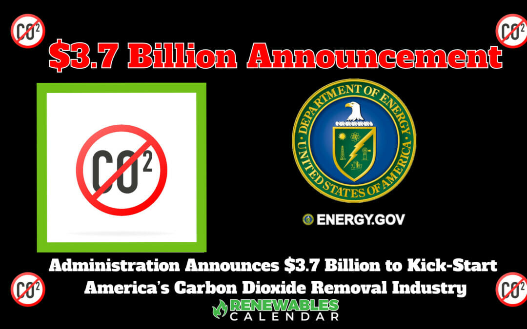 $3.7 Billion to Kick-Start America’s Carbon Dioxide Removal Industry – Biden-Harris Administration Announced 12/13