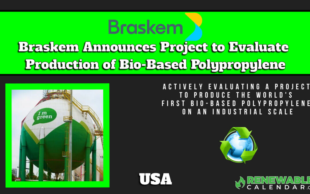 News In Renewables: Jan 17th – Braskem Announces USA based Project to Evaluate Production of Bio-Based Polypropylene