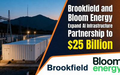 Brookfield Expands Bloom Energy AI Power Framework to $25 Billion