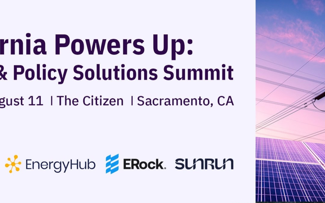 California Powers Up: Energy & Policy Solutions Summit August 11, 2026