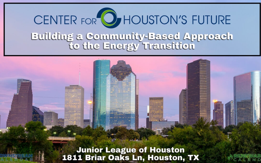 Breakfast : Building a Community-Based Approach to the Energy Transition August 10,2023 by Center for Houston’s Future