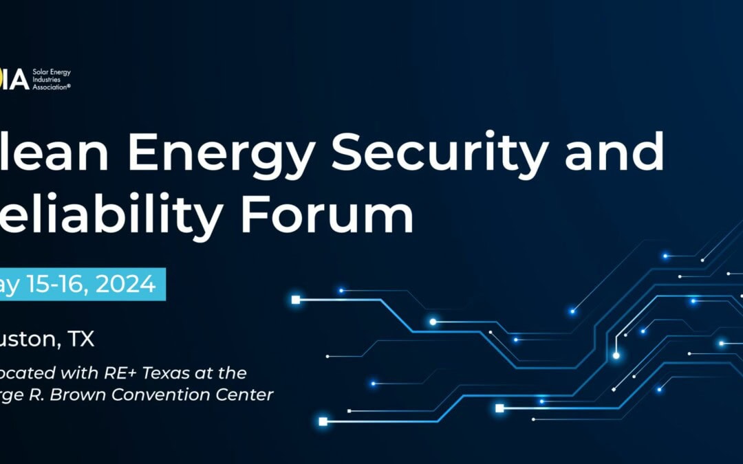 Register now for the Clean Energy Security and Reliability Forum May 15-16 – Houston, TX