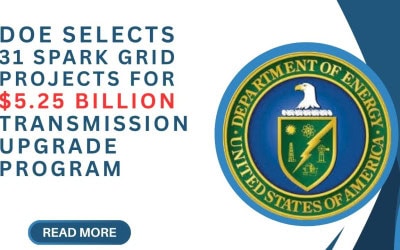 DOE Selects 31 SPARK Grid Projects for $5.25 Billion Transmission Upgrade Program