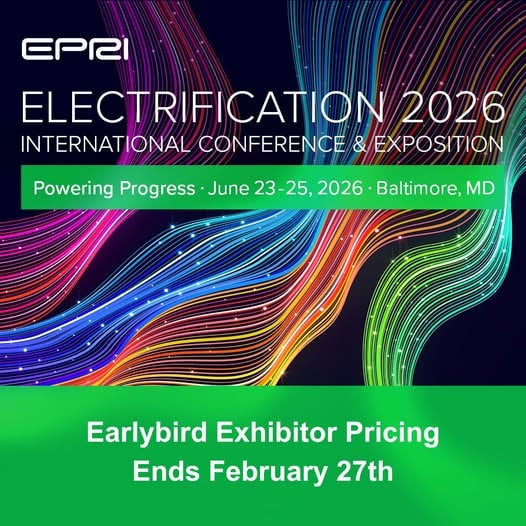 Register Now for the Electric Power Research Institute Electrification 2026 International Conference & Exposition – June 23 – June 25, 2026 – Baltimore, MD