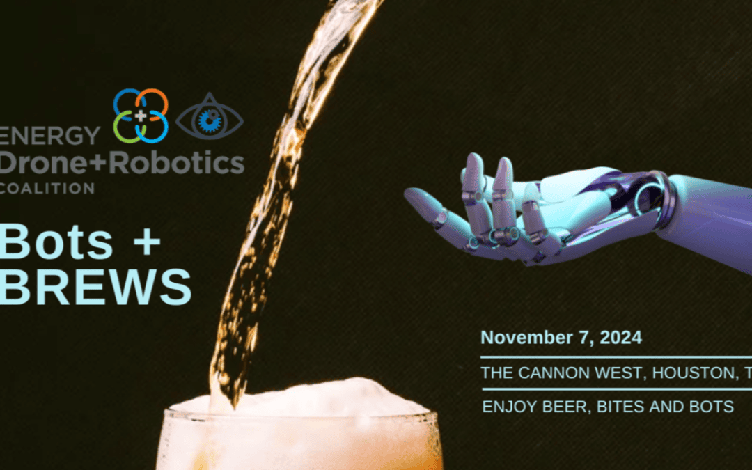 Register Here for the Energy Drone and Robotics Coalition Bots and Brews Nov 7, 2024 – Houston