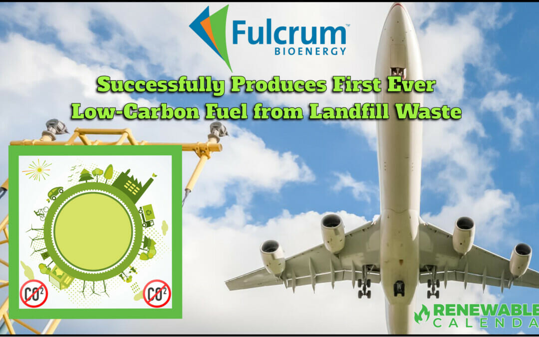 12/20 Release: Fulcrum BioEnergy Successfully Produces First Ever Low-Carbon Fuel from Landfill Waste at its Sierra BioFuels Plant