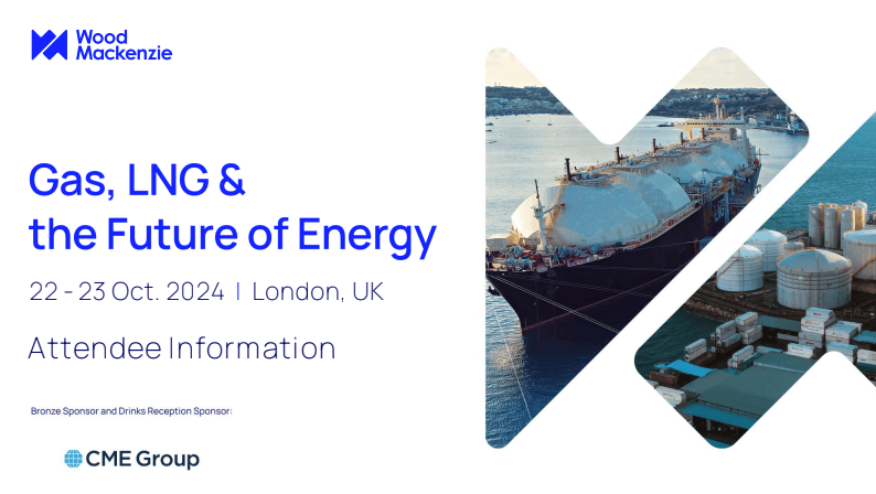 INTERNATIONAL: Gas, LNG & The Future of Energy 2024 by Wood Mackenzie October 22 – October 23 – London