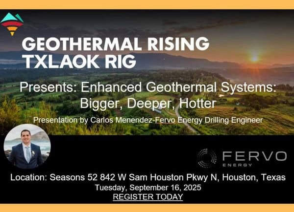 Register Now for the Geothermal Rising 2025 TXLAOK RIG Enhanced Geothermal Systems: Bigger, Deeper, Hotter – September 16, 2025 – Houston, TX