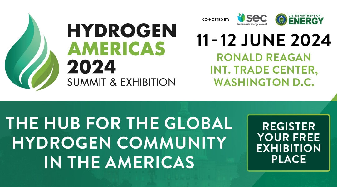 Register here for the Hydrogen Americas Summit and Exhibition June 11-12, 2024 – Washington, DC – Exhibition Visitor Pass FREE