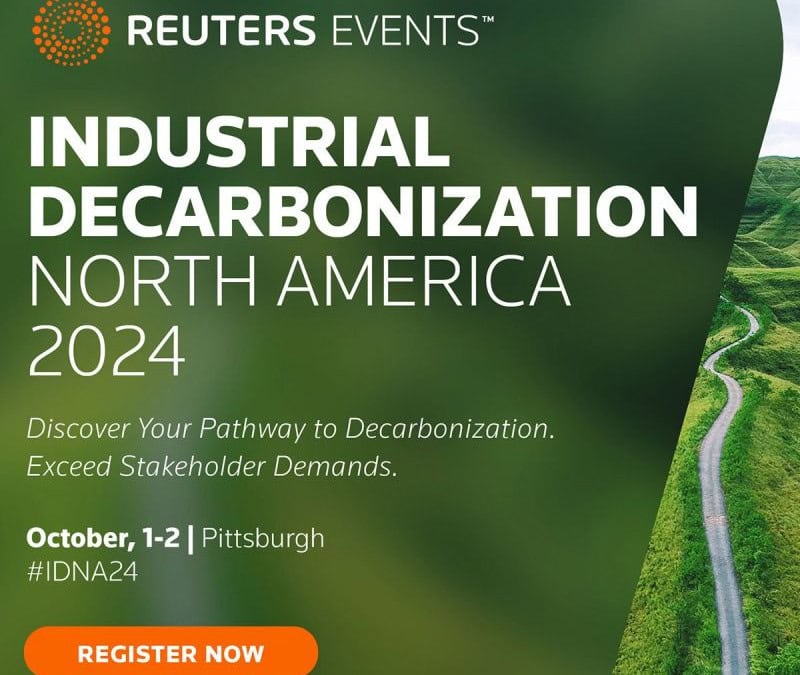 Register now for Industrial Decarbonization North America 2024 October 1-2  – Pittsburgh by Reuters Events