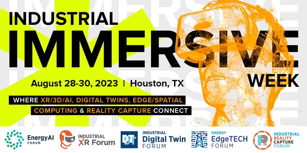 Register now for 5th Annual Industrial Immersive Week August 28-30, 2023 – Houston : USE 25OFFIMMERSIVE PROMO Code for 25% Off