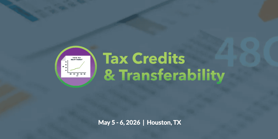Register for Infocast’s Tax Credits & Transferability 2026, May 5 – 6, 2026, Houston, TX
