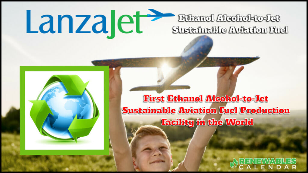 Renewable News LanzaJet First Ethanol AlcoholtoJet Sustainable