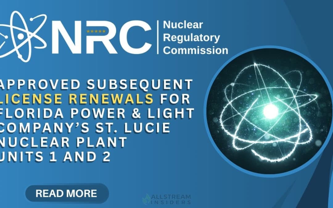 NRC Approves 20-Year License Renewals for FPL’s St. Lucie Nuclear Units
