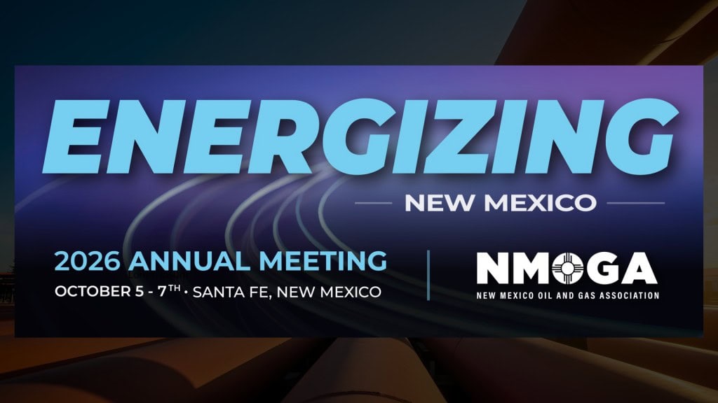 Register Now for the New Mexico Oil and Gas Association (NMOGA) Annual Meeting 2026 – Oct 5 – Oct 7, 2026 – Santa Fe, NM