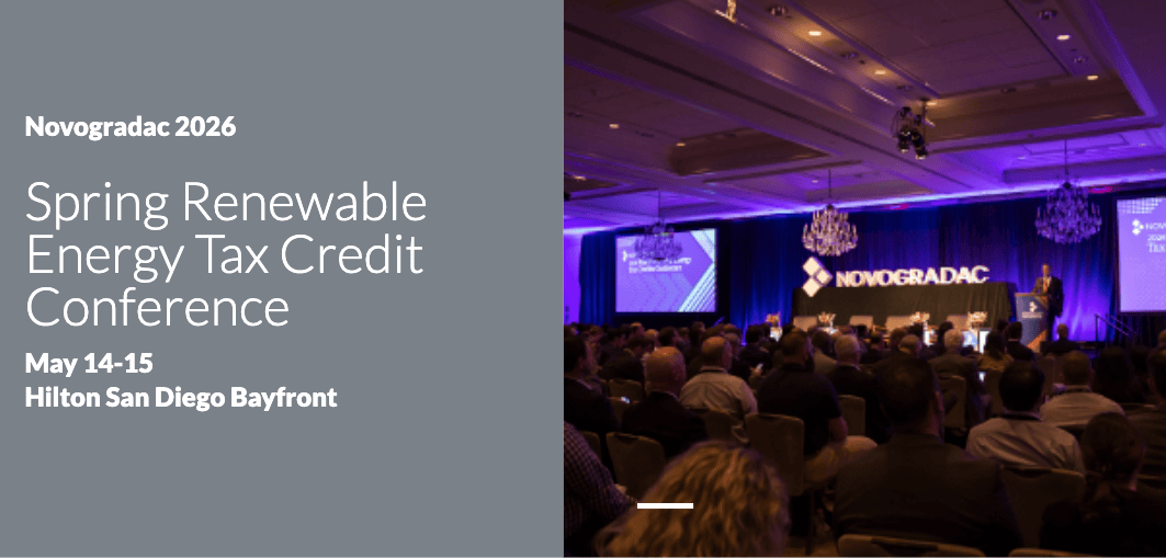 Novogradac 2026 Spring Renewable Energy Tax Credit Conference May 14 – May 15, 2026 – San Diego
