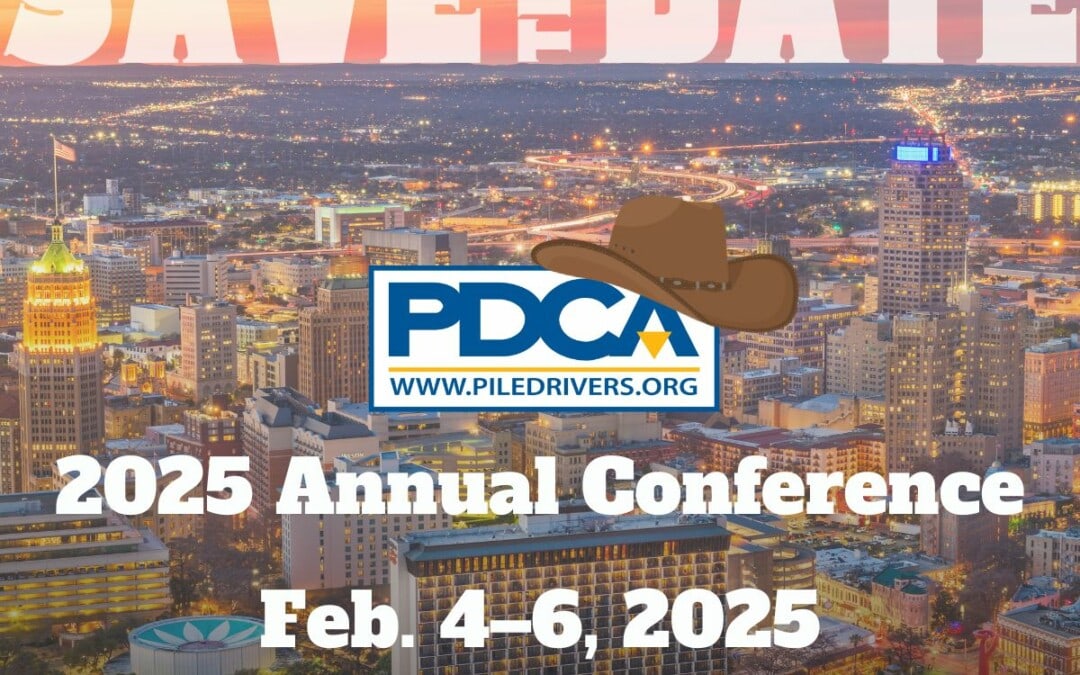 Save-The-Date: Pile Driving Contractors Association (PDCA) 2025 Annual Conference 4-6 February – San Antonio