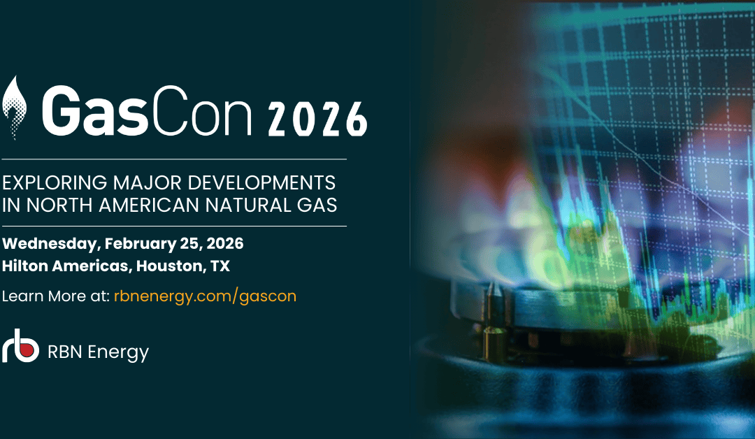 Register Now for the RBN Energy LLC GasCon 2026 – February 25, 2026 – Houston, TX