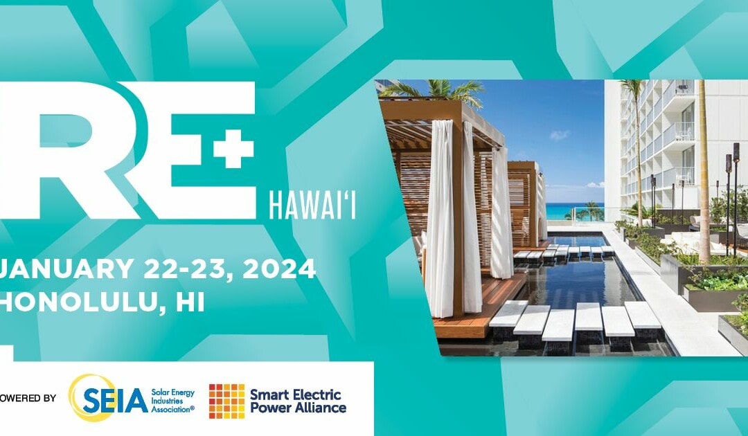 RE+ Hawaii Conference January 22-23, 2024 – Hawaii