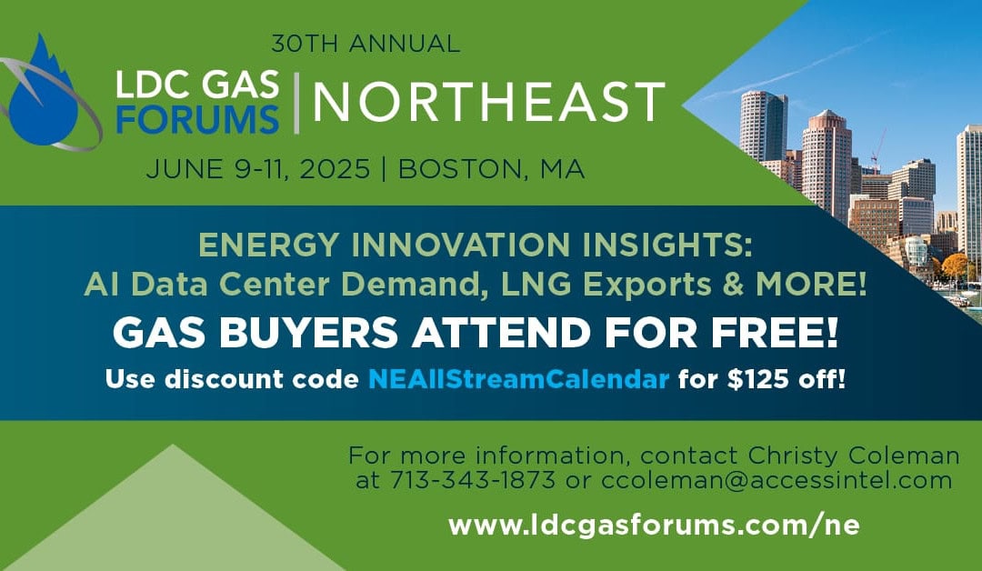 Register now for the LDC Gas Forum Northeast Forum – 2025 Calendar of Events June 9 – 11, Boston, MA