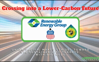 Crossing into a Lower-Carbon Future Union Pacific makes strides toward big sustainability targets with biofuels