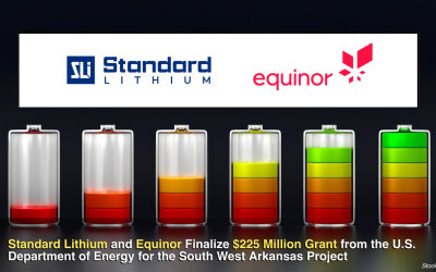 Standard Lithium and Equinor Finalize $225 Million Grant from the U.S. Department of Energy for the South West Arkansas Project