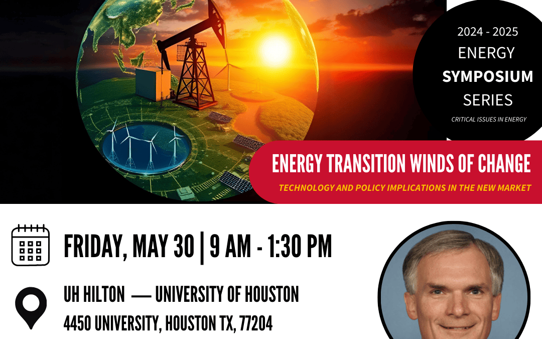 Register Now for The UH Energy Latest Symposium: Energy Transition Winds of Change – May 30, 2025 – Houston, TX