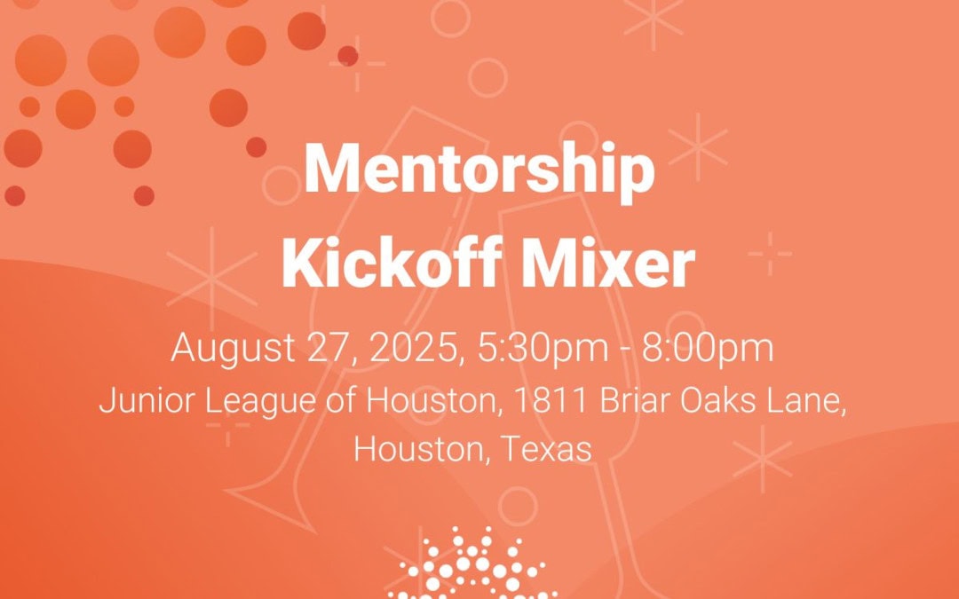 Register Now for the Women’s Energy Network Houston Mentorship Kickoff Mixer – August 27, 2025 – Houston, TX