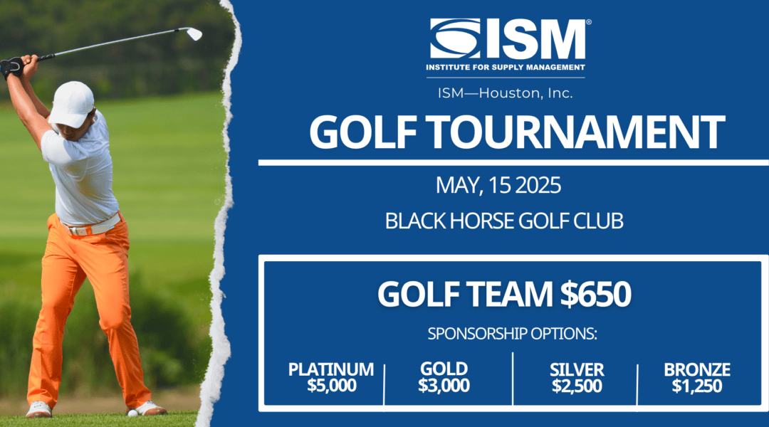 Register now for the 2025 ISM-Houston Golf Tournament May 15, 2025  – Houston, Tx